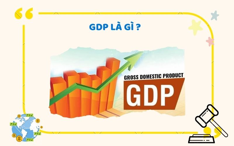 GDP là gì ? | Các loại, Phương pháp, Ý nghĩa GDP